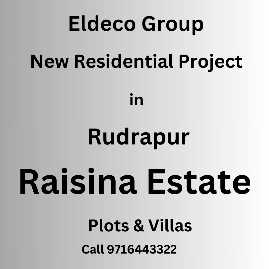 Eldeco Group project Raisina Estate Rudrapur